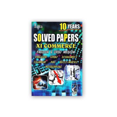 10 YEARS SOLVED PAPERS For XI Commerce (Eng/Urdu) - IQRA Publishers