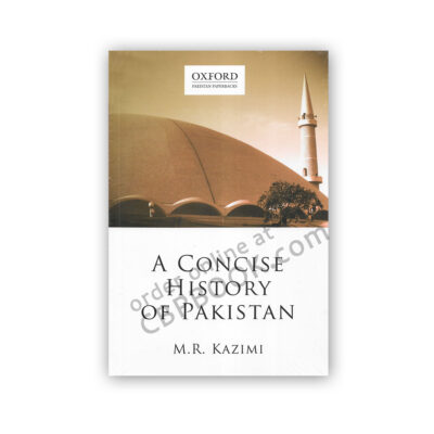 A Concise History of Pakistan By M R Kazmi - OXFORD