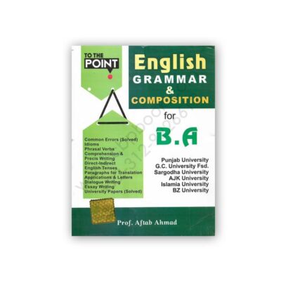 To The Point English Grammar and Composition By Prof Aftab Ahmed