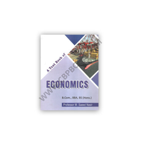 A Text Book of ECONOMICS For BCom, BBA, BS By Prof M Saeed Nasir