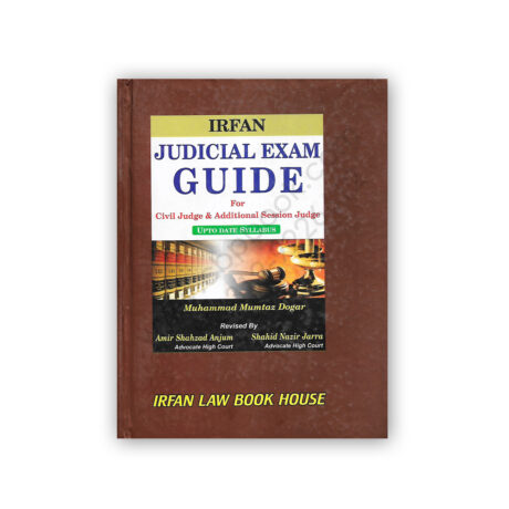 JUDICIAL EXAM GUIDE By M Mumtaz Dogar – Irfan Law Book