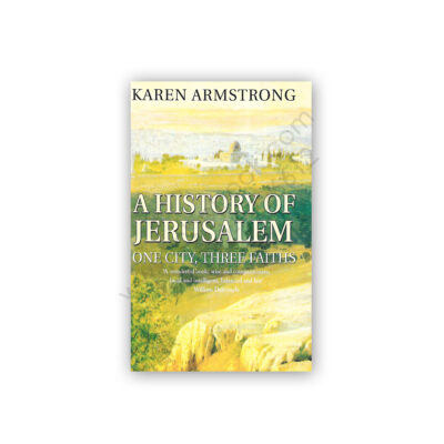 A History of Jerusalem Karen Armstrong