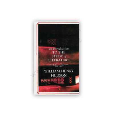 an introduction To The Study of LITERATURE William Henry Hudson