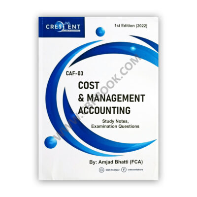 CA CAF 03 Cost & Management Accounting 2022 Amjad Bhatti - CRESCENT