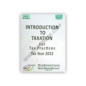 CA CAF 2 Introduction to Taxation Tax Year 2022 By Mirza Munawar Hussain - IBP