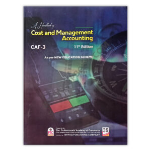CA CAF 3 A Handbook of Cost & Management Accounting 11th Edition Ishfaq PAC