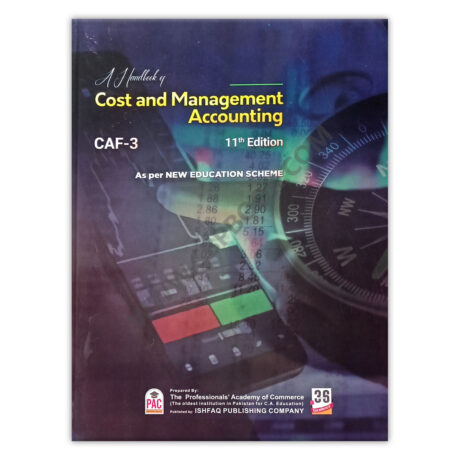 CA CAF 3 A Handbook of Cost & Management Accounting 11th Edition Ishfaq PAC