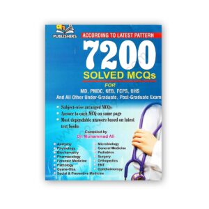 7200 Solved MCQs For MD/PMDC/NEB/FCPS/UHS By Dr M Ali - AH Publishers