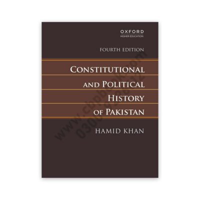 Constitutional & Political History of Pakistan By Hamid Khan 4th Ed - OXFORD