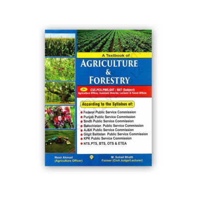 Agriculture & Foresty For CSS PMS By Nasir Ahmed and M Sohail Bhatti