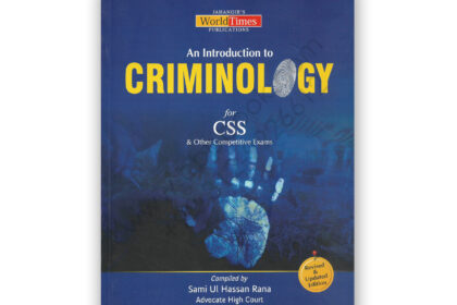 An Introduction To CRIMINOLOGY For CSS By Sami Ul Hassan Rana - JWT