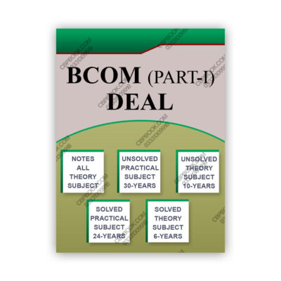 B.Com. Part 1 All In One DEAL!! (Solved Papers, Unsolved Papers and Notes)