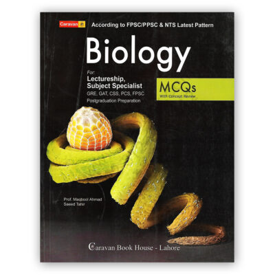 Biology MCQs By Prof Maqbool Ahmad & Saeed Tahir Caravan Book House