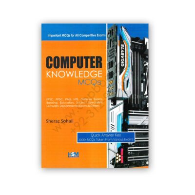 COMPUTER KNOWLEDGE MCQs By Sheraz Sohail - HSM Publishers