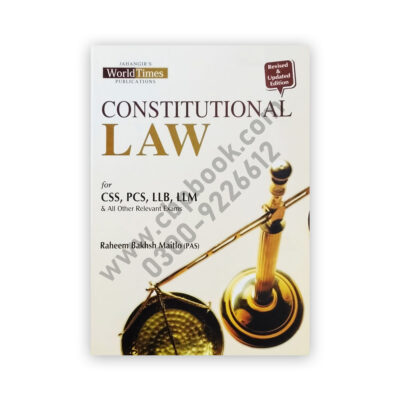 CONSTITUTIONAL LAW for CSS PCS LLB LLM By Raheem Baksh Maitlo - JWT