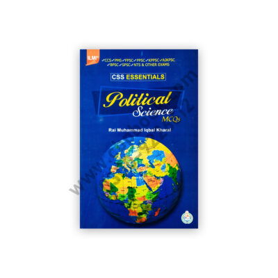 CSS Essentials POLITICAL SCIENCE MCQs By Rai Iqbal Kharal - ILMI