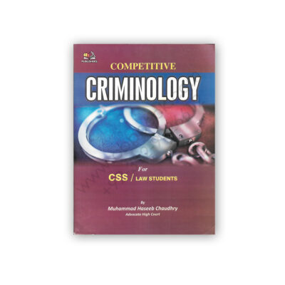 Competitive Criminology For CSS / LAW By M Haseeb Chaudhry - AH