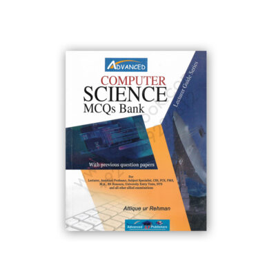 Computer Science MCQs Bank By Attique ur Rehman – Advanced