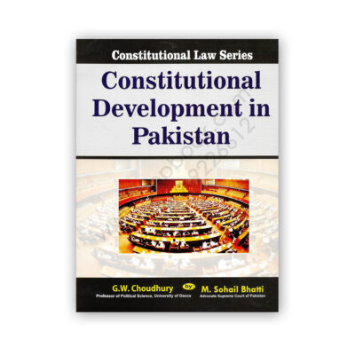 Constitutional Development In Pakistan By GW Choudhry - Bhatti Sons