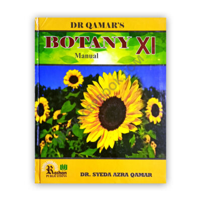 Dr Qamar’s BOTANY XI Manual By Dr Syeda Azra Qamar - ROSHAN