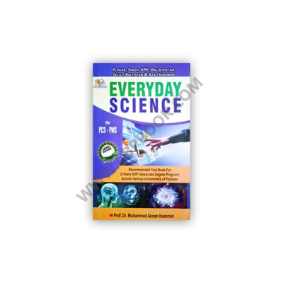 EVERYDAY SCIENCE For PCS PMS By Prof Dr M Akram Kashmiri - AH