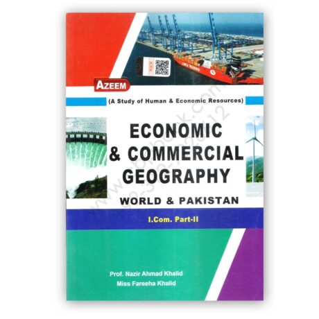 Economic & Commercial Geography For I Com Part 2 - Azeem Academy