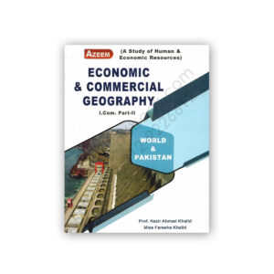 Economic and Commercial Geography by Prof. Nazeer Ahmed Khalid