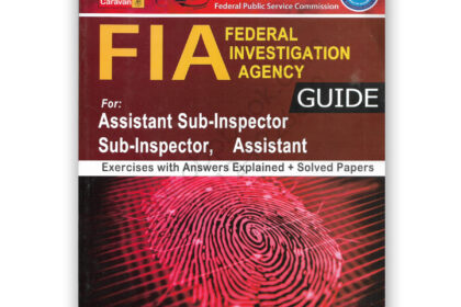 FIA Guide For Sub-Inspector, Assistant By Ch Ahmed Najib - Caravan