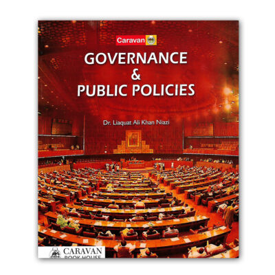 Governance & Public Policies By Dr Liaquat Ali Khan - CARAVAN