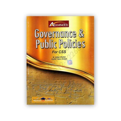 Governance & Public Policies for CSS By M Imtiaz Shahid - ADVANCED