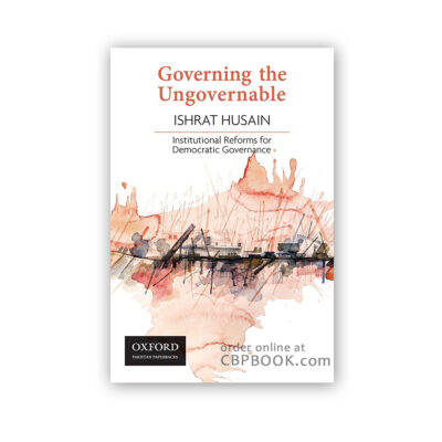 Governing The Ungovernable By Ishrat Husain - Oxford University Press