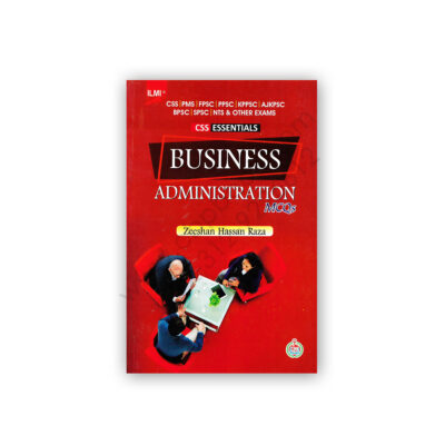 ILMI CSS Essentials Business Administration MCQs By Rai M Iqbal Kharal