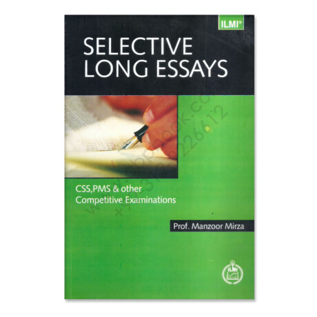 ILMI Selective Long Essays For CSS PMS By Prof Manzoor Mirza