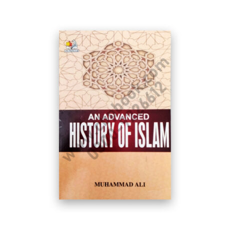 An Advanced HISTORY OF ISLAM By Muhammad Ali - AH