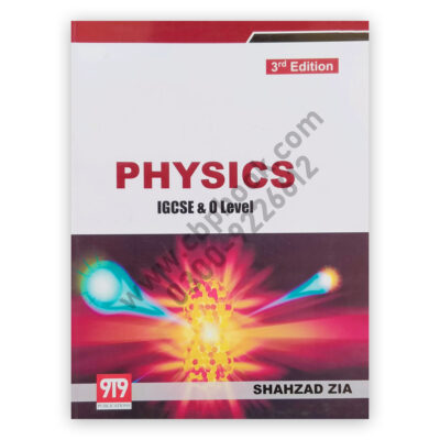 IGCSE & O Level Physics 3rd Edition By Shahzad Zia – 9T9 Publications