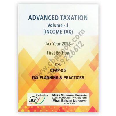 CA CFAP 5 Advanced Taxation V-1 Tax Year 2023 By Mirza Munawar - IBP