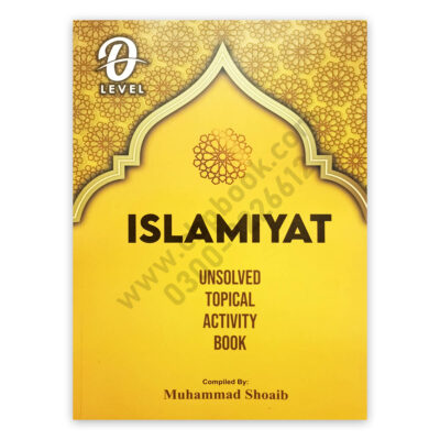O Level ISLAMIYAT Unsolved Topical Activity 2024 Edition By M Shoaib - STALLION