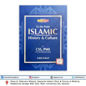 JWT To The Point Islamic History & Culture For CSS, PMS, PCS By Zahid Ashraf