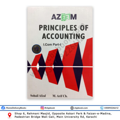 Principles of Accounting I Com Part 1 By Sohail Afzal & M Arif Ch - AZEEM