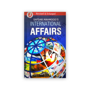 INTERNATIONAL AFFAIRS By Safdar Mehmood - Jahangir WorldTimes