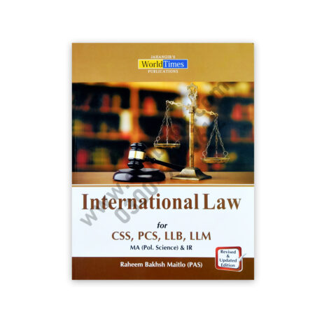 INTERNATIONAL LAW (CSS PCS LLB LLM etc) By Raheem Baksh Maitlo – JWT