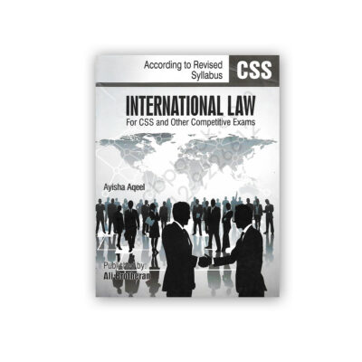 INTERNATIONAL LAW For CSS By AYISHA AQEEL - ALI BROTHERAN