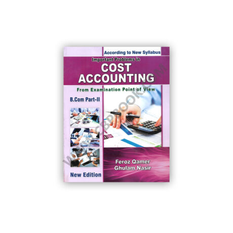 Important Problems In Cost Accounting For B.Com. Part 2 By Feroz Nasir