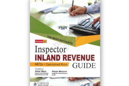 Inspector Inland Revenue Guide By Akbar Mayo & Waqas Manzoor - Caravan