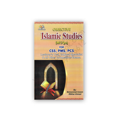 Islamic Studies MCQs For CSS PMS PCS By M Azeem & Iftikhar Ahmad - AH