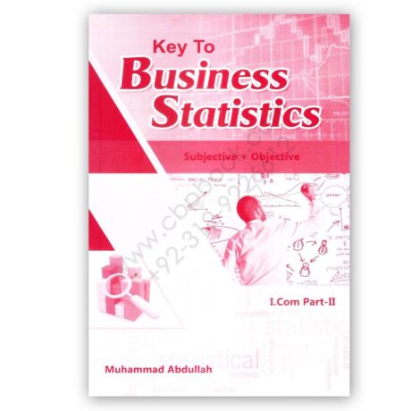 Key To Business Statistics Subject + Objective For I Com Part 2 By M Abdullah