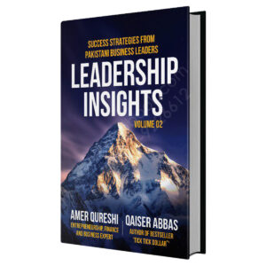 Leadership Insights Volume 2 By Qaiser Abbas and Amer Qureshi