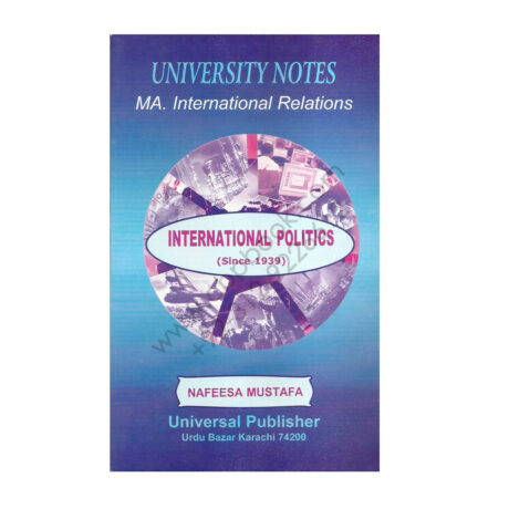 MA. International Relations International Politics (Since 1939) Nafeesa Mustafa