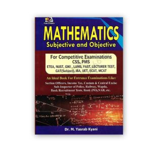 MATHEMATICS Subjective & Objective For CSS/PMS By Dr M Yasrab Kyani - AH