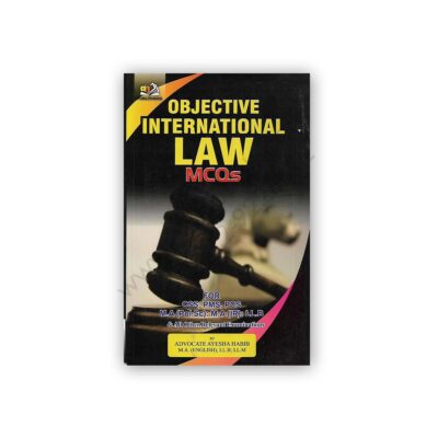 Objective International Law MCQs By Ayesha Habib - AH Publishers